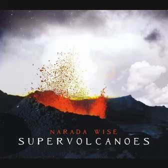 Supervolcanoes by Narada Wise