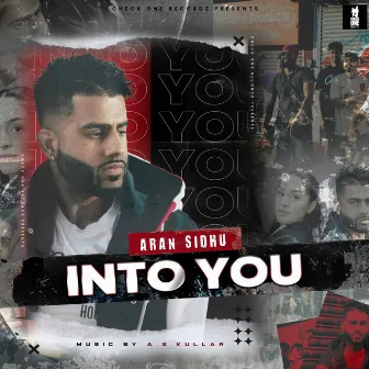 Into You by Aran Sidhu