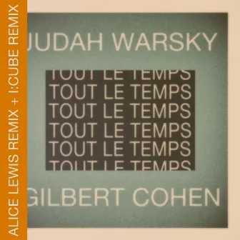 TOUT LE TEMPS TOUT LE TEMPS (Remixes) by Judah Warsky