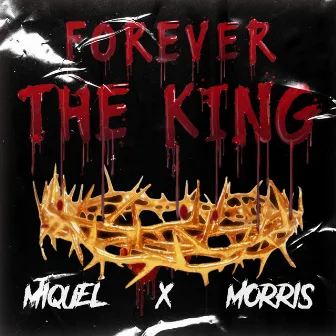 Forever the King by MORRIS