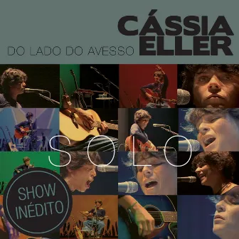 Do Lado Do Avesso – Cássia Eller – SOLO by Cássia Eller