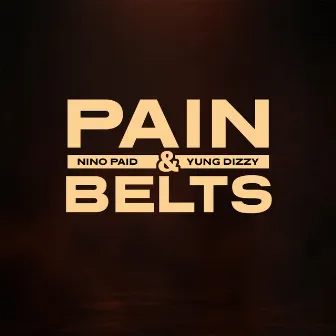 Pain & Belts by Nino Paid