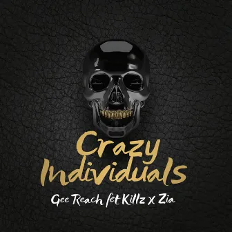 Crazy Indiviuals by Gee Reach