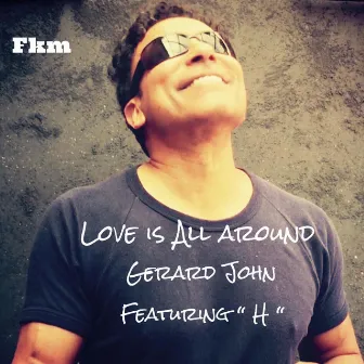 Love Is All Around by Gerard John