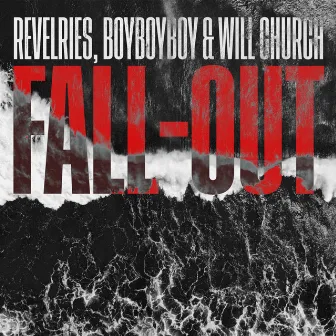 Fall-out (Rework) by BoyBoyBoy