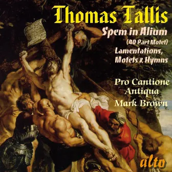 Tallis: Spem in Alium (40 Part Motet), Lamentations, Motets & Hymns by Mark Brown