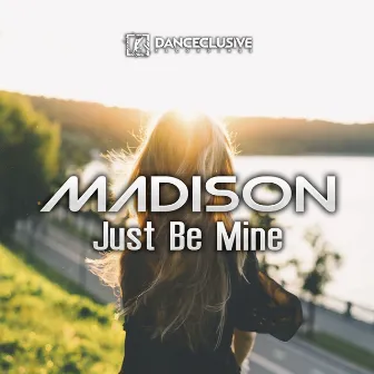 Just Be Mine by Madison