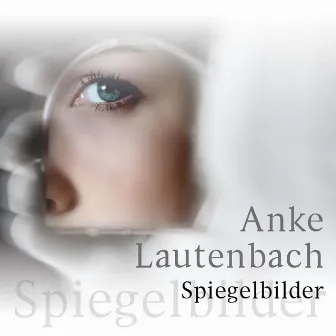 Spiegelbilder by Anke Lautenbach