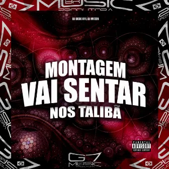 Montagem Vai Sentar nos Talibã by DJ Myzen