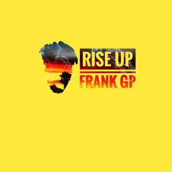 Rise Up by Frank GP