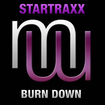 Burn Down by Startraxx