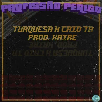 Profissão Perigo by Turquesa