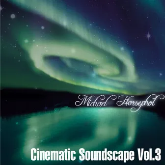 Cinematic Soundscape Vol, 3 by Michael Horsphol