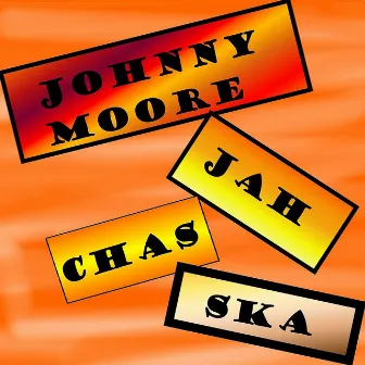 Jah Chas Ska by Johnny Moore