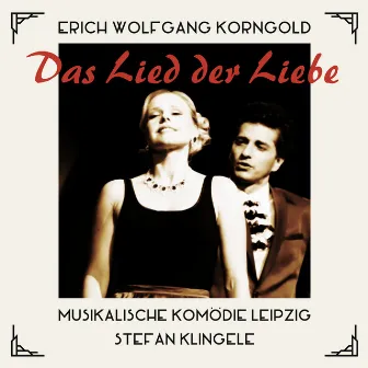 Erich Wolfgang Korngold: Das Lied der Liebe (Operette in 3 Akten nach Musik von Johann Strauss) by Laura Scherwitzl