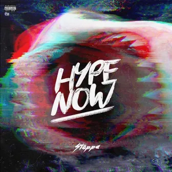 Hype Now by Stoppa