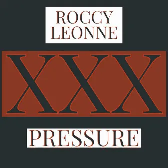 Pressure (XXX) by Roccy Leonne