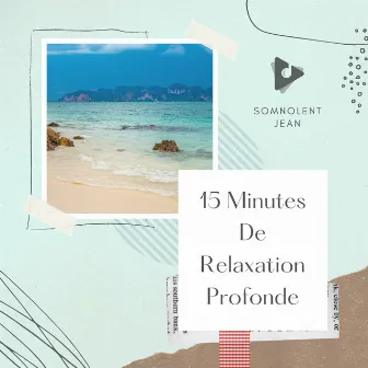 15 Minutes De Relaxation Profonde by Musique pour Dormir