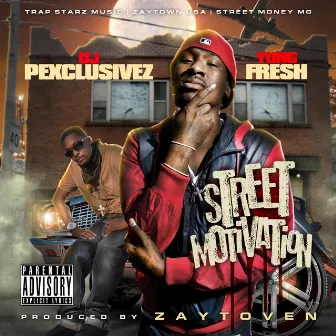 Street Motivation by Yung Fresh