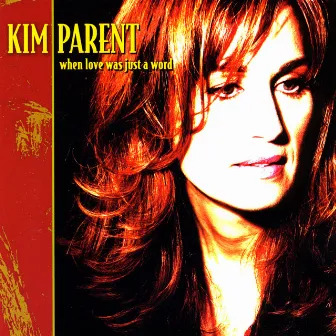 When Love Was Just A Word by Kim Parent