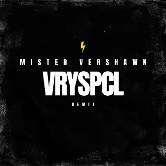 VRYSPCL by Mister Vershawn