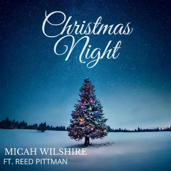 Christmas Night by Micah Wilshire