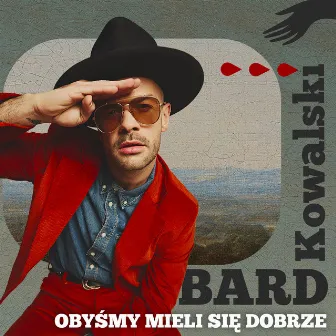 OBYŚMY MIELI SIĘ DOBRZE by Bard Kowalski