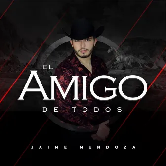 El Amigo de Todos by Jaime Mendoza