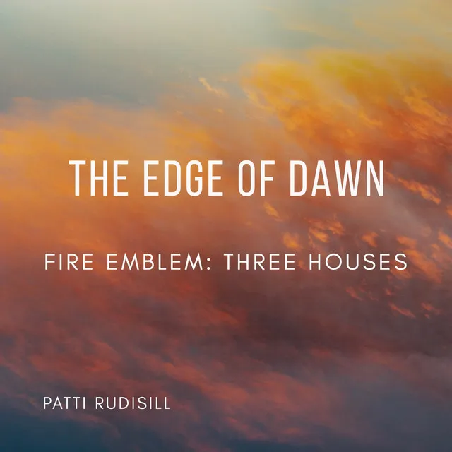 The Edge of Dawn (From "Fire Emblem: Three Houses")