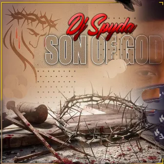 Son of God by Dj Spyda