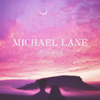 Memories by Michael Lane