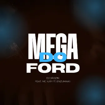 Mega do Ford by DJ JÃOZIN ZN