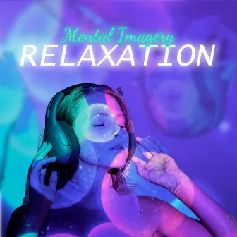 Mental Imagery Relaxation: Music for Visualization, Lucid Dreaming, Meditation, Anxiety and Stress Relief by Black Butterfly Music Ensemble