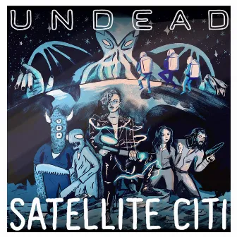 Undead by Satellite Citi