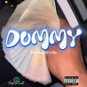 DUMMY by Highimtwi$t