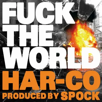 FUCK THE WORLD by Harco