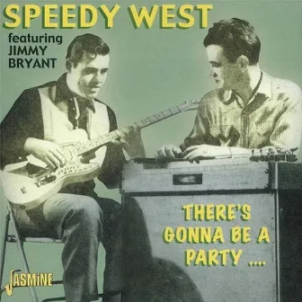 Speedy West (feat. Jimmy Bryant): There's Gonna Be a Party... by Speedy West