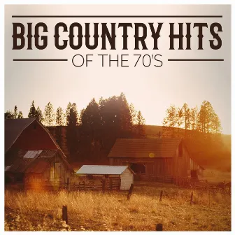 Big Country Hits Of The 70's by The Kentucky Ramblers