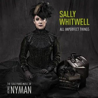 All Imperfect Things: The Piano Music of Michael Nyman by 