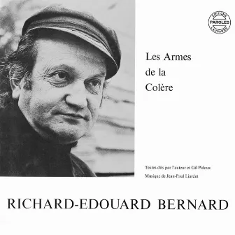 Richard-Edouard Bernard: Les armes de la colère by Jean-Paul Liardet