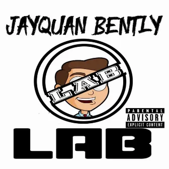 Lab by JAYQUAN BENTLY