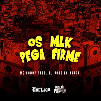 Os Mlk Pega Firme by DJ João Do Arará