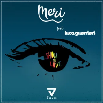 Show Me Love by Meri