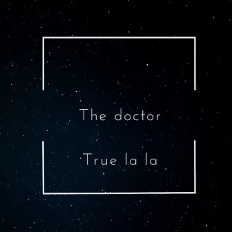 True La La by The Doctor