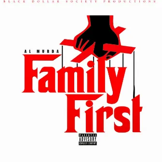 Family First by Al Murda