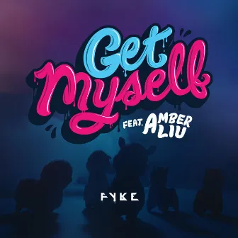 Get Myself by FYKE