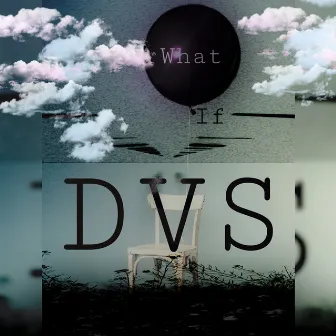 What If by DVS