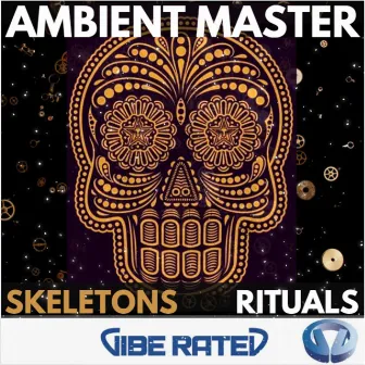 Skeletons Rituals EP by Ambient Master