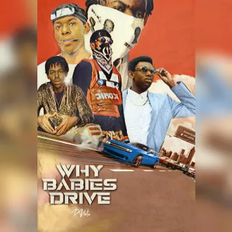 Why Babies Drive by D NOTE