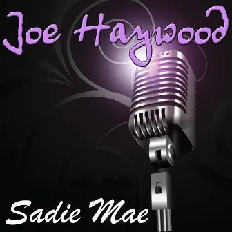 Sadie Mae by Joe Haywood